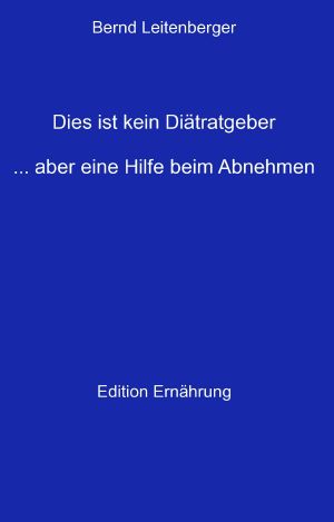 Das ist kein Diätratgeber ... aber eine Hilfe beim Abnehmen