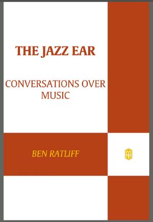 The Jazz Ear: Conversations Over Music