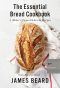 The Essential Bread Cookbook, A (Baker's) Dozen Delicious Recipes