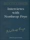 Interviews With Northrop Frye