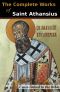 The Complete Works of St. Athanasius (20 Books) · Cross-Linked to the Bible