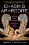 Chasing Aphrodite · the Hunt for Looted Antiquities at the World's Richest Museum