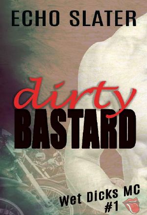 Dirty Bastard (Wet Dicks MC Book 1)