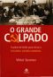 O Grande Culpado: O Plano de Stálin para Iniciar a Segunda Guerra Mundial