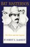 Bat Masterson · the Man and the Legend