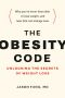 The Obesity Code · Unlocking the Secrets of Weight Loss