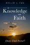 Of Knowledge and Faith · Does God Exist?