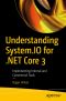 Understanding System.IO for .NET Core 3, Implementing Internal and Commercial Tools