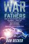 War of the Fathers · War of the Fathers Universe · Volumes One - Three · Box Set (War of the Fathers Series · Box Set Book 1)