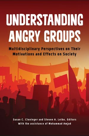 Understanding Angry Groups · Multidisciplinary Perspectives on Their Motivations and Effects on Society