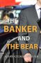 The Banker and the Bear