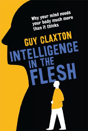 Intelligence in the Flesh