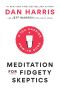 Meditation for Fidgety Skeptics