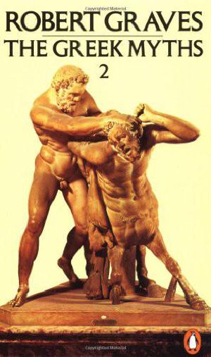 The Greek Myths · Volume 2