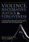 Violence, Restorative Justice and Forgiveness