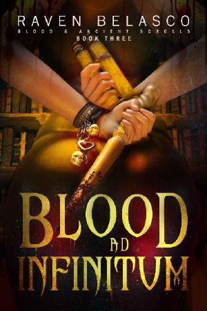 Blood Ad Infinitum (Blood & Ancient Scrolls Book 3)