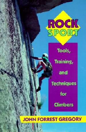 Rock Sport · Tools, Training, and Techniques for Climbers