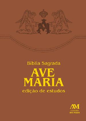 Bíblia De Estudos Ave-Maria · Edição Revista E Ampliada Com Índice De Busca Por Capítulos E Versículos