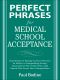 Perfect Phrases for Medical School Acceptance