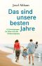 Das sind unsere besten Jahre · 41 Ermutigungen für Eltern aus der Kinderarztpraxis