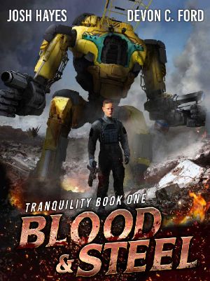 Blood and Steel · A Military Sci-Fi Series (Tranquility Book 1)