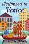 Victimized in Venice (The House Sitters Cozy Mysteries Book 3)