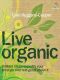 Live Organic (52 Brilliant Ideas)