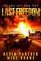 Last Freedom: Book 4 in the Thrilling Post-Apocalyptic Survival Series: (The Last City - Book 4)