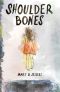 Shoulder Bones · A Collection of Short Stories about the Macabre, Femininity, and the Southern Childhood