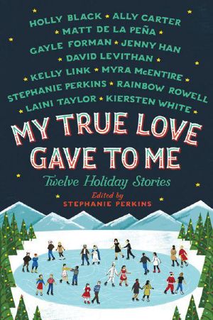 My True Love Gave to Me · Twelve Holiday Stories