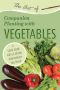 The Art of Companion Planting With Vegetables