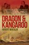 Dragon and Kangaroo · Australia and China’s Shared History From the Goldfields to the Present Day