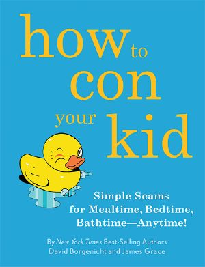 How to Con Your Kid