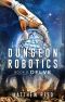 Dungeon Robotics (Book 8): Delve