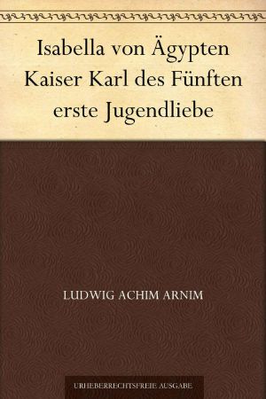 Isabella von Ägypten Kaiser Karl des Fünften erste Jugendliebe