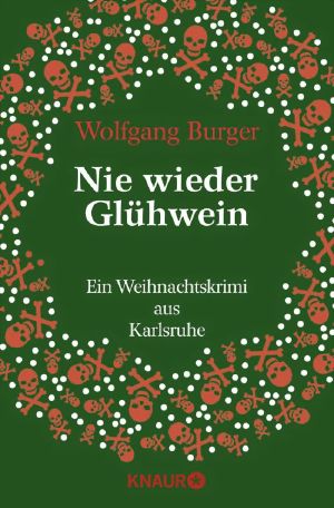 Nie wieder Glühwein - Ein Weihnachtskrimi aus Karlsruhe