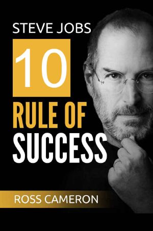 Steve Jobs 10 Rule of Success