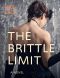 The Brittle Limit, a Novel