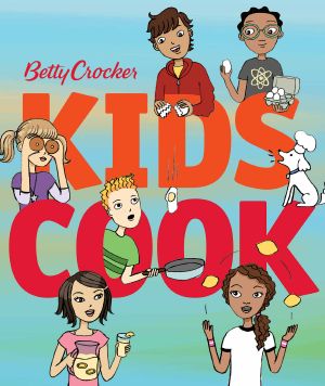 Betty Crocker Kids Cook (Betty Crocker Cooking)