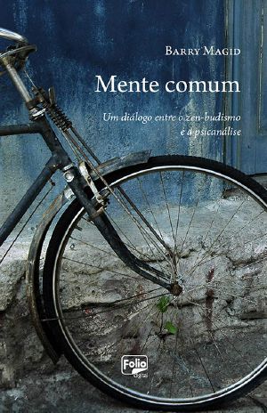 Mente Comum · Um Diálogo Entre O Zen-Budismo E a Psicanálise