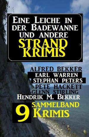 Sammelband 9 Krimis · Eine Leiche in der Badewanne und andere Strand-Krimis