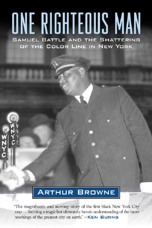 One Righteous Man · Samuel Battle and the Shattering of the Color Line in New York