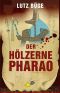 Der hölzerne Pharao