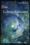 Das Leben dahinter