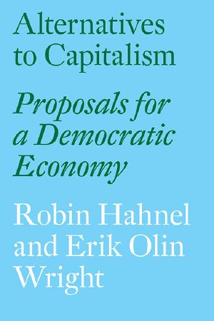 Alternatives to Capitalism · Proposals for a Democratic Economy