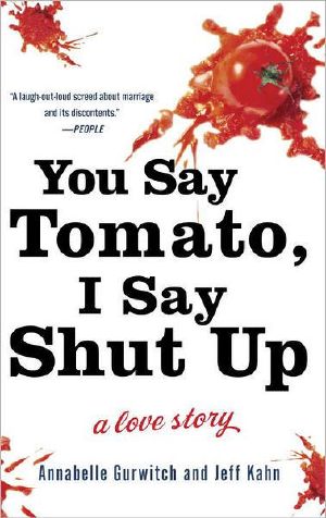 You Say Tomato, I Say Shut Up · A Love Story