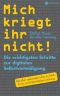 Mich kriegt ihr nicht! · Die wichtigsten Schritte zur digitalen Selbstverteidigung