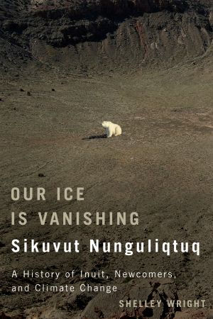 Our Ice Is Vanishing / Sikuvut Nunguliqtuq