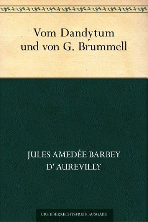 Vom Dandytum und von G. Brummell