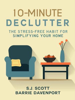 10-Minute Declutter · The Stress-Free Habit for Simplifying Your Home